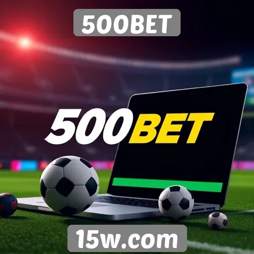 Estratégias para apostas seguras na 500BET